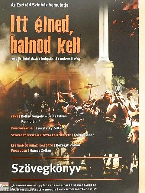 Itt élned, halnod kell