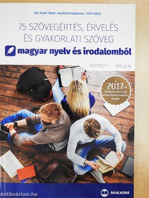 75 szövegértés, érvelés és gyakorlati szöveg magyar nyelv és irodalomból