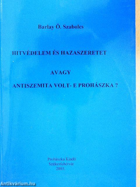 Hitvédelem és hazaszeretet avagy antiszemita volt-e Prohászka?
