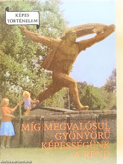 Míg megvalósul gyönyörű képességünk a rend