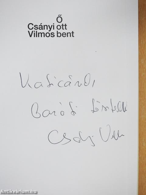 Ő ott bent (dedikált példány)