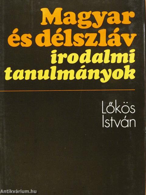 Magyar és délszláv irodalmi tanulmányok (dedikált példány)