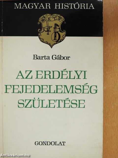 Az erdélyi fejedelemség születése (dedikált példány)