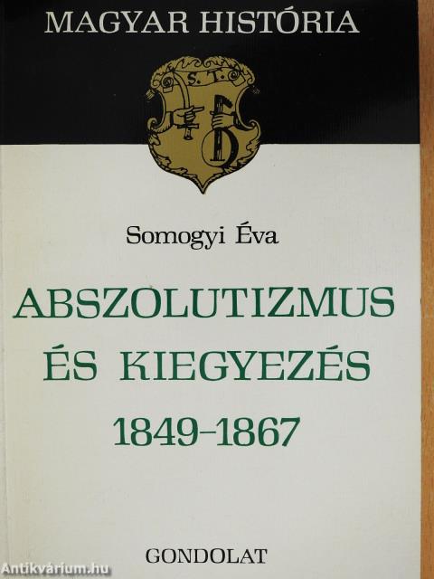 Abszolutizmus és kiegyezés (dedikált példány)