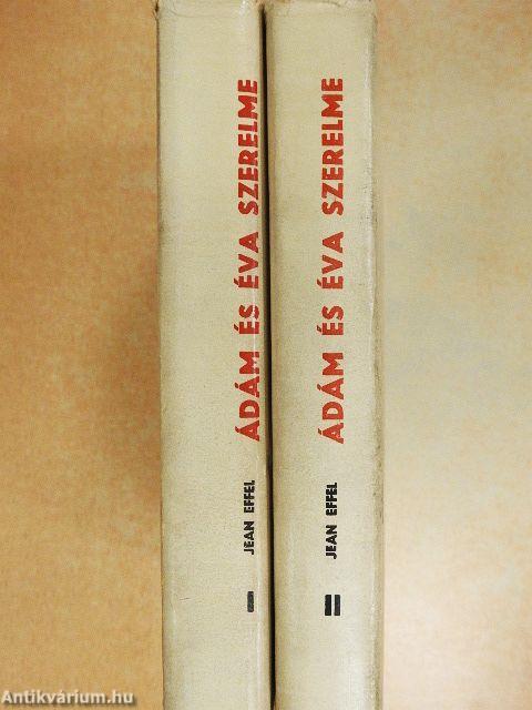 Ádám és Éva szerelme I-II.