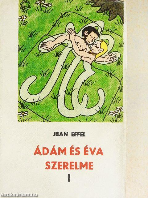 Ádám és Éva szerelme I-II.