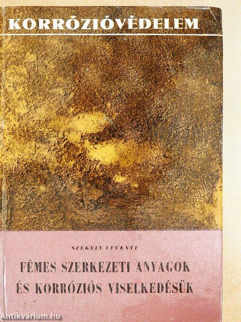 Fémes szerkezeti anyagok és korróziós viselkedésük