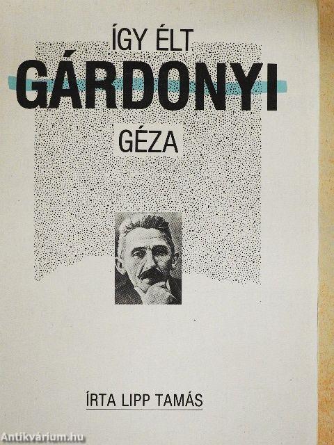 Így élt Gárdonyi Géza