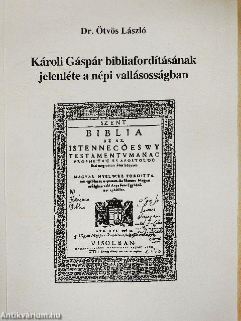 Károli Gáspár bibliafordításának jelenléte a népi vallásosságban