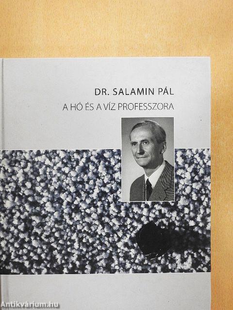 Dr. Salamin Pál - A hó és a víz professzora