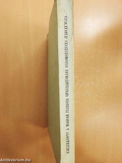 Emlékkönyv a Magyar Piarista Rendtartomány háromszázéves jubileumára