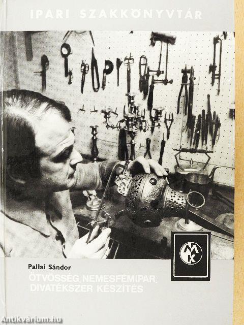 Ötvösség, nemesfémipar, divatékszer készítés