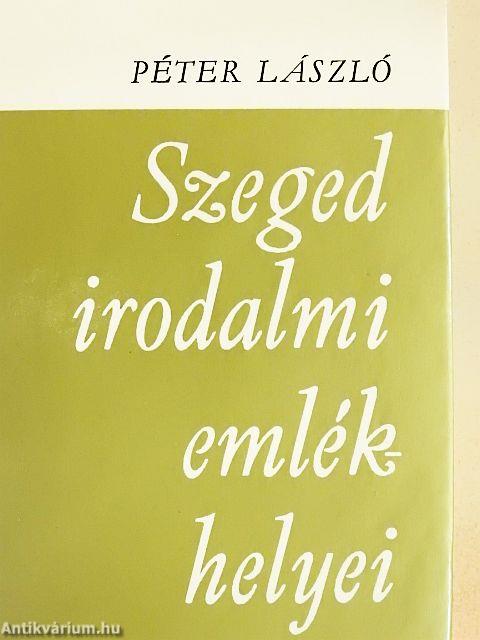 Szeged irodalmi emlékhelyei