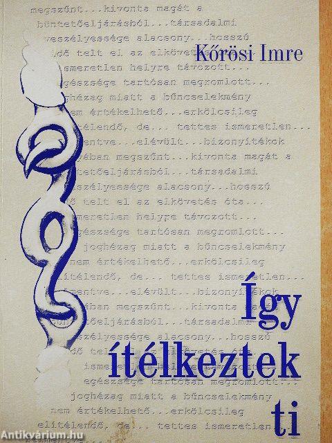 Így ítélkeztek ti