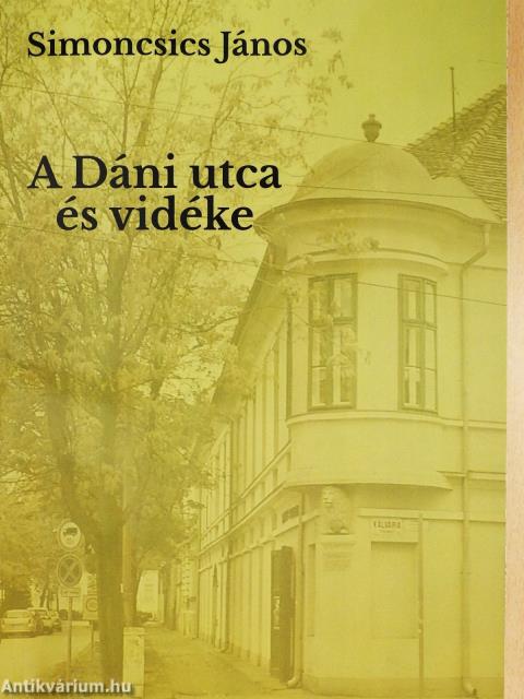 A Dáni utca és vidéke (dedikált példány)