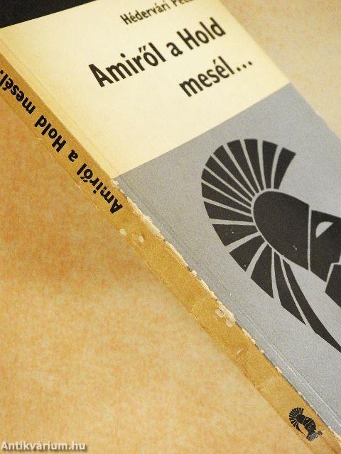 Amiről a Hold mesél...