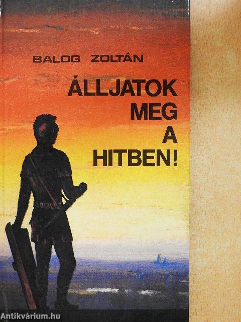 Álljatok meg a hitben!