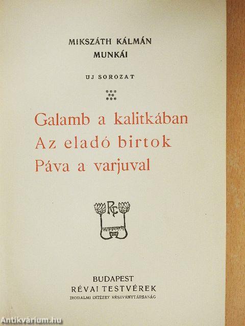Galamb a kalitkában/Az eladó birtok/Páva a varjuval