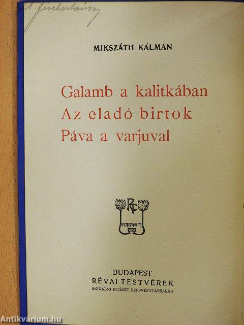 Galamb a kalitkában/Az eladó birtok/Páva a varjuval