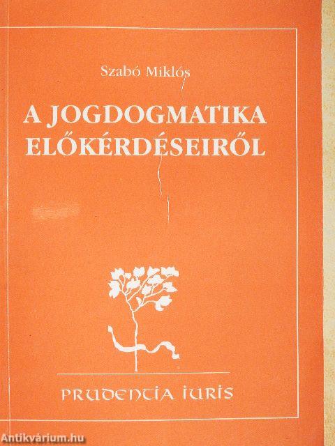 A jogdogmatika előkérdéseiről