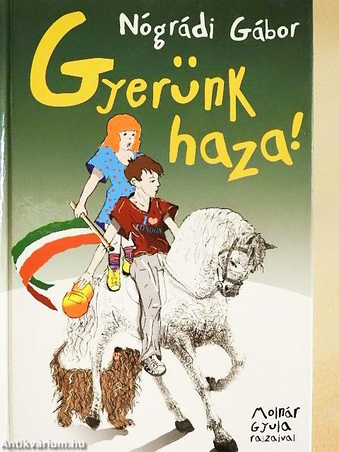 Gyerünk haza!