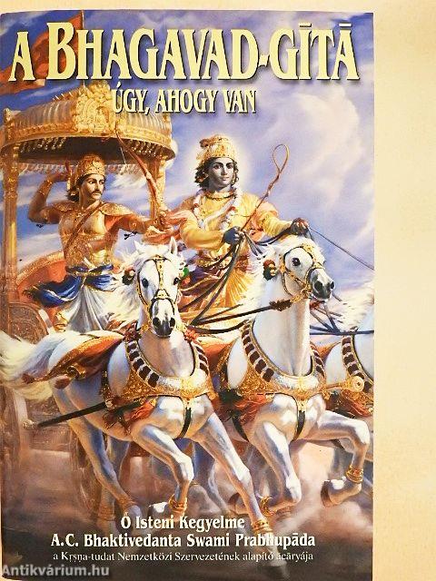 A Bhagavad-Gítá, úgy, ahogy van