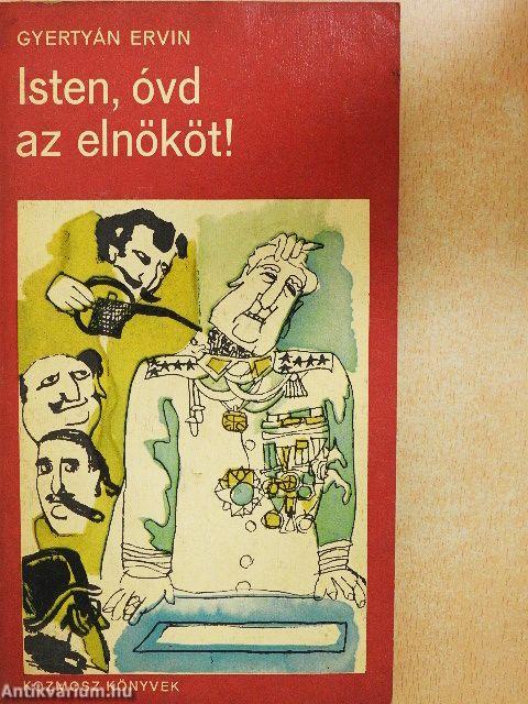 Isten, óvd az elnököt!