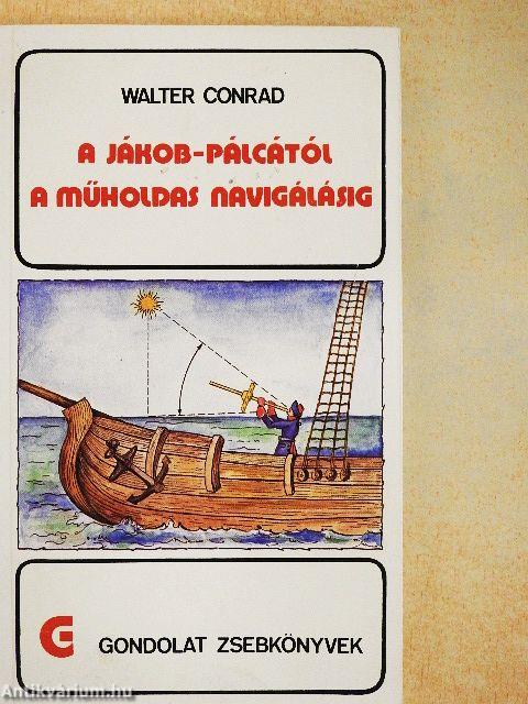 A Jákob-pálcától a műholdas navigálásig