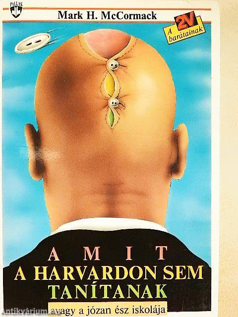 Amit a Harvardon sem tanítanak