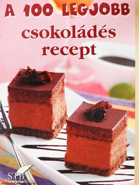 A 100 legjobb csokoládés recept