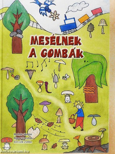 Mesélnek a gombák