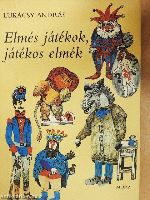 Elmés játékok, játékos elmék