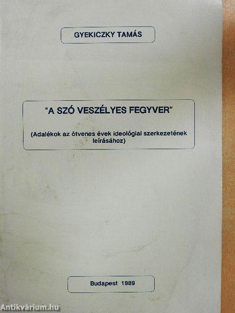 "A szó veszélyes fegyver"