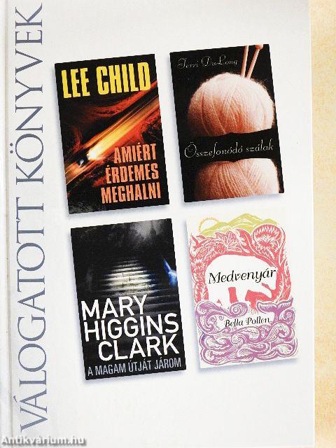 Amiért érdemes meghalni/Összefonódó szálak/A magam útját járom/Medvenyár