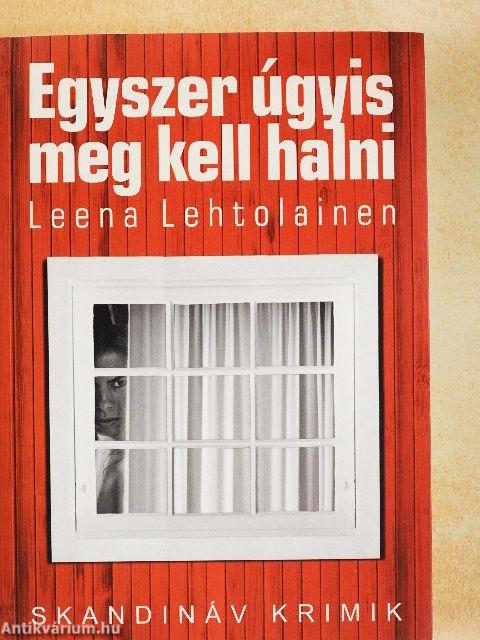 Egyszer úgyis meg kell halni