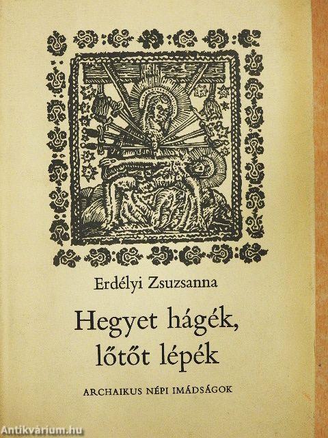 Hegyet hágék, lőtőt lépék