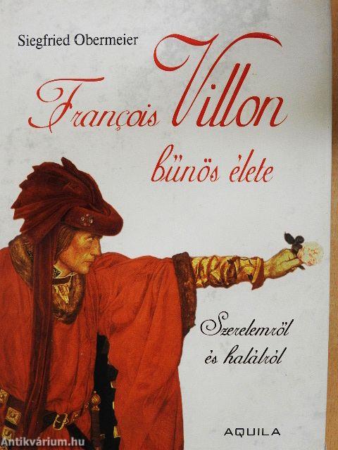 Francois Villon bűnös élete
