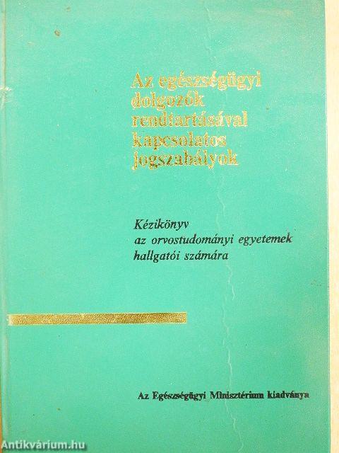 Az egészségügyi dolgozók rendtartásával kapcsolatos jogszabályok