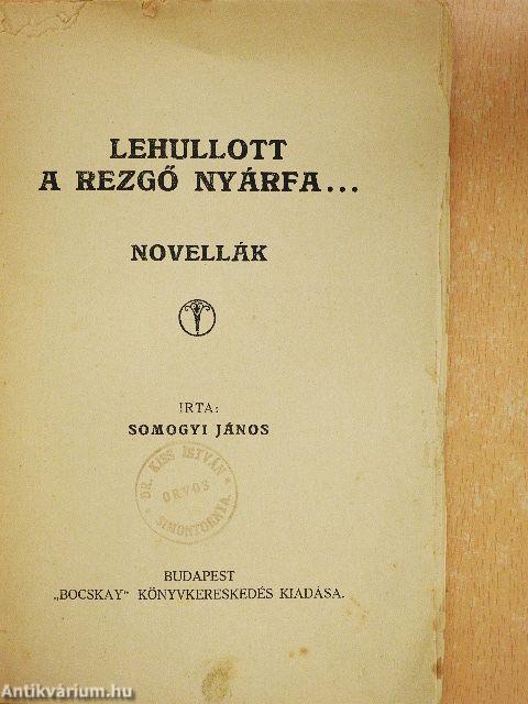 Lehullott a rezgő nyárfa...