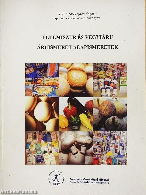 Élelmiszer és vegyiáru áruismeret alapismeretek
