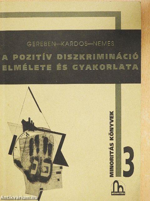 A pozitív diszkrimináció elmélete és gyakorlata