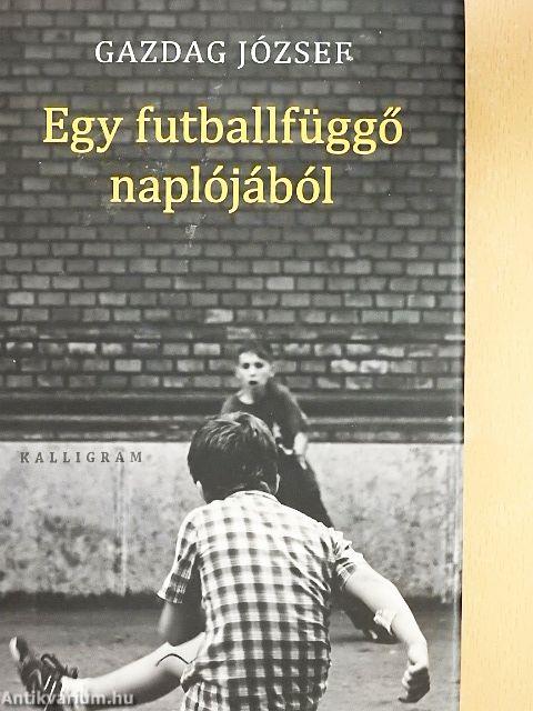 Egy futballfüggő naplójából