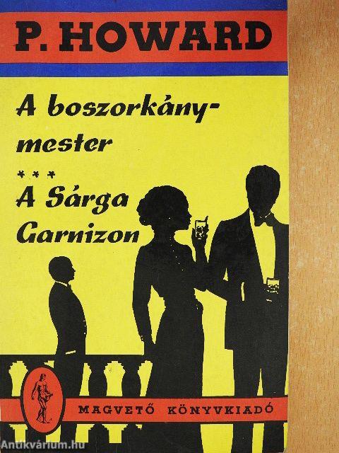 A boszorkánymester/A Sárga Garnizon