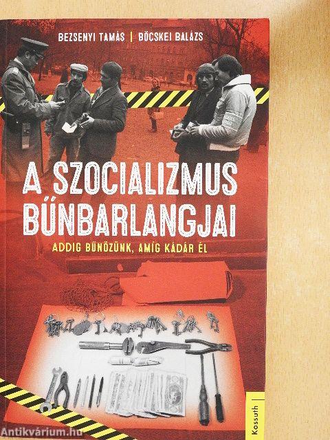 A szocializmus bűnbarlangjai