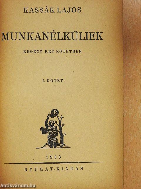 Munkanélküliek I-II.