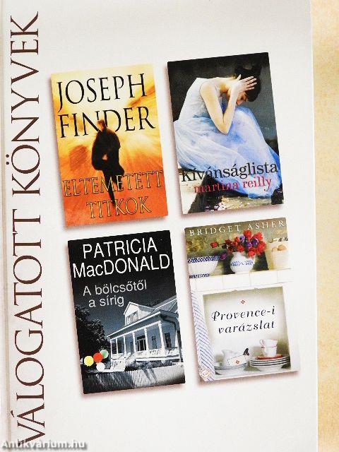 Eltemetett titkok/Kívánságlista/A bölcsőtől a sírig/Provence-i varázslat