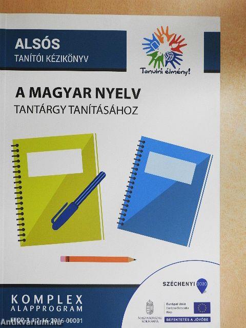 Alsós tanítói kézikönyv a magyar nyelv tantárgy tanításához