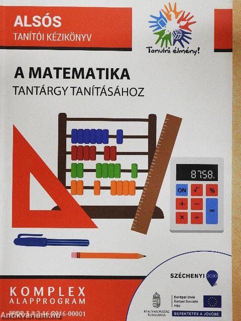 Alsós tanítói kézikönyv a matematika tantárgy tanításához