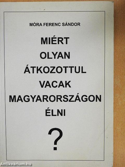 Miért olyan átkozottul vacak Magyarországon élni?