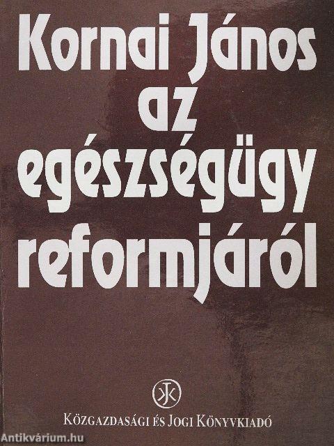 Kornai János az egészségügy reformjáról